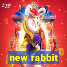 new rabbit